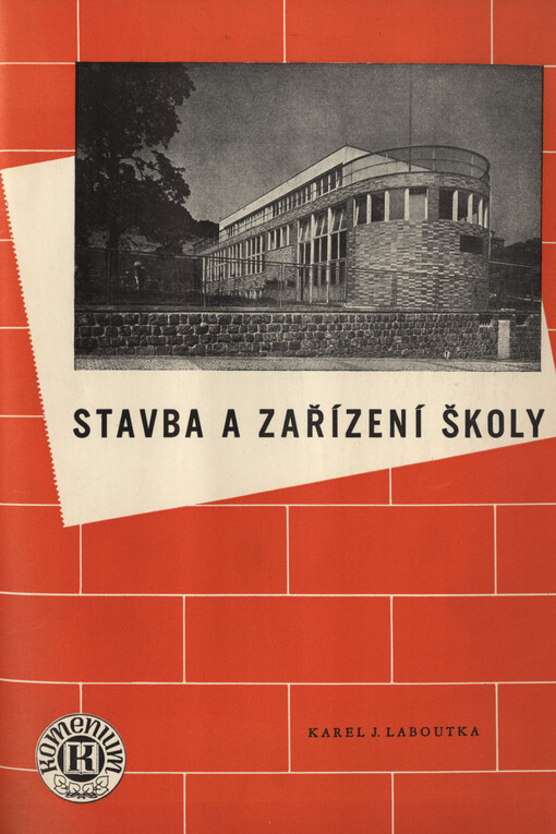 Stavba a zařízení školy :pokus o vzornou budovu národní školy