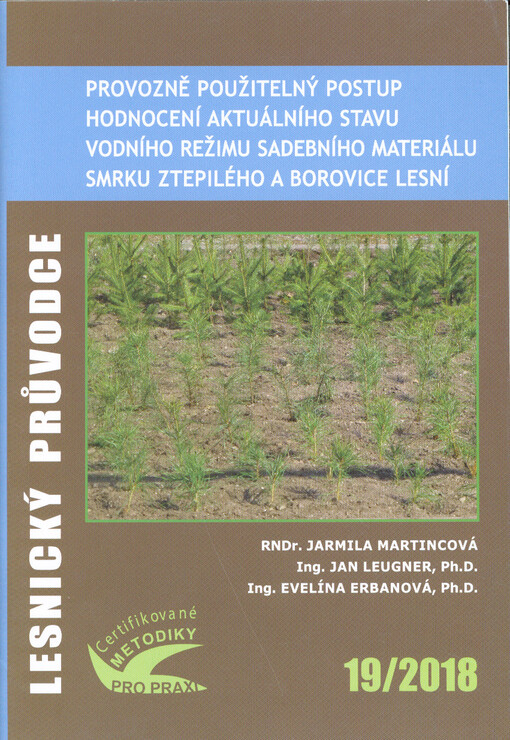 Provozně použitelný postup hodnocení aktuálního stavu vodního režimu sadebního materiálu smrku ztepilého a borovice lesní : certifikovaná metodika