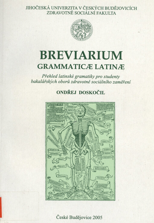 Breviarium grammaticæ latinæ : přehled latinské gramatiky pro studenty bakalářských oborů zdravotně sociálního zaměření