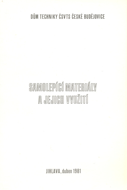 Samolepící materiály a jejich využití :[symposium], Jihlava, duben 1981 : [sborník přednášek