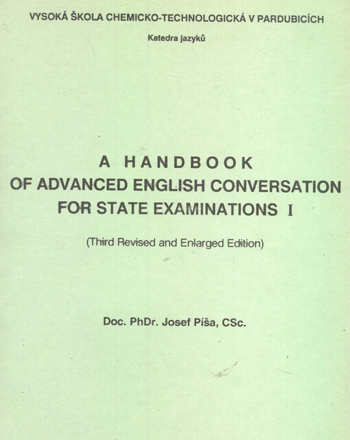 A Handbook of Advanced English Conversation for State Examinations I : Určeno pro posl. VŠCHT v Pardubicích