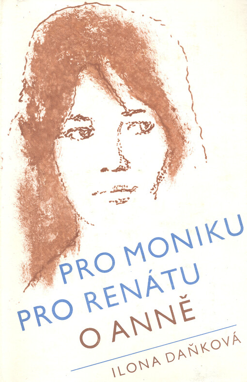 Pro Moniku, pro Renátu o Anně