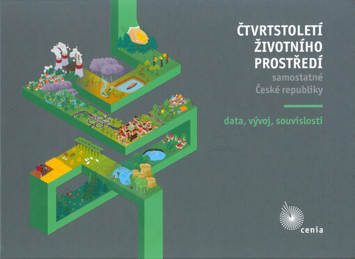 Čtvrtstoletí životního prostředí samostatné České republiky : data, vývoj, souvislosti