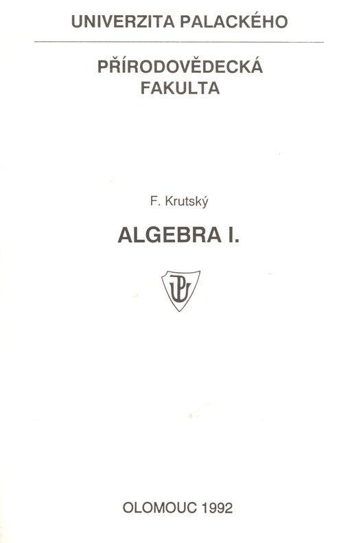 Algebra I: Určeno pro posl. přírodovědecké fak
