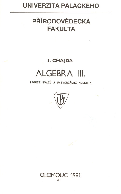 Algebra III :teorie svazů a univerzální algebra