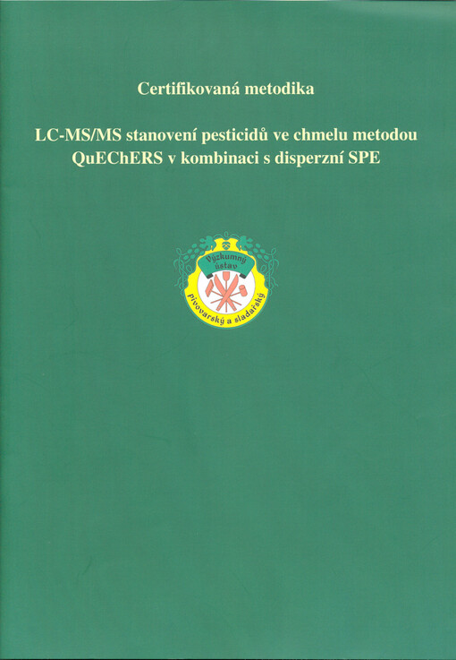 LC-MS/MS stanovení pesticidů ve chmelu metodou QuEChERS v kombinaci s disperzní SPE : certifikovaná metodika