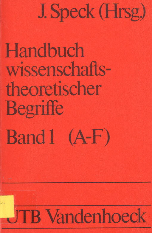 Handbuch wissenschaftstheoretischer Begriffe. Bd. 1, A-F