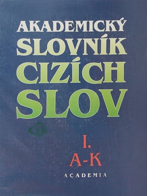 Akademický slovník cizích slov, Díl 1