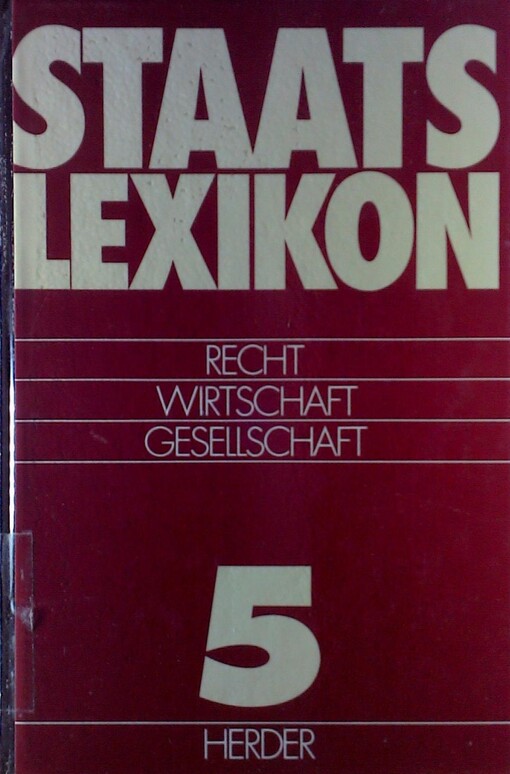 Staats Lexikon : 5. Bd. Recht, Wirtschaft, Gesellschaft (Soz-Zwingli)