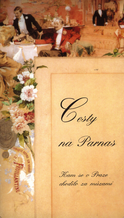 Cesty na Parnas : kam se v Praze chodilo za múzami : [Památník národního písemnictví, Letohrádek Hvězda 25.5.-28.10.2007