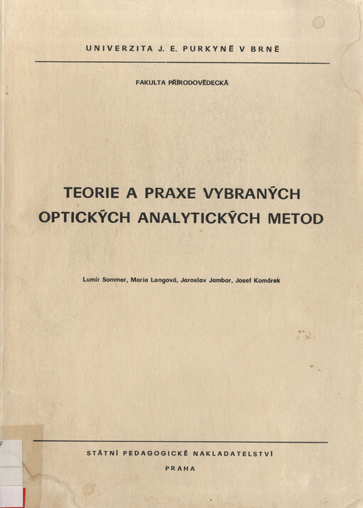 Teorie a praxe vybraných optických analytických metod :Určeno pro posl. fak. přírodověd. a pro postgraduální studium