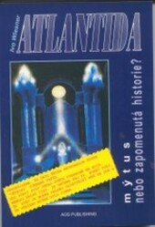 Atlantida - mýtus nebo zapomenutá historie?, 1. vyd.