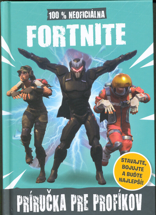 Fortnite : 100% neoficiálna príručka pre profíkov