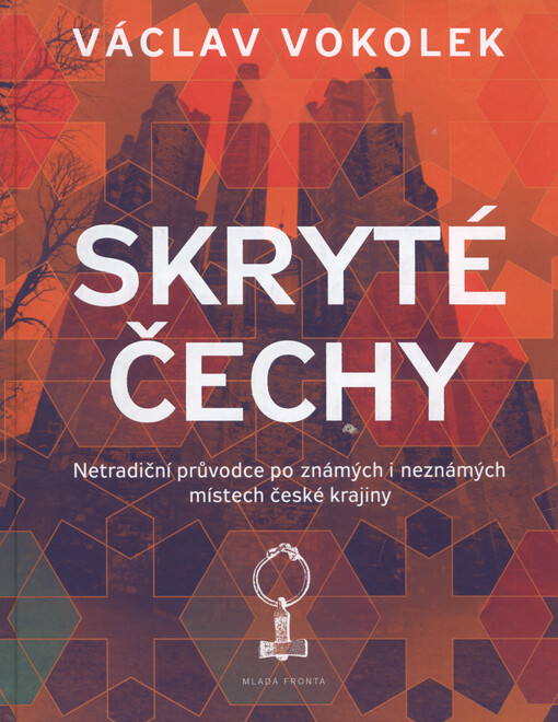 Skryté Čechy, Netradiční průvodce po známých i neznámých místech české krajiny