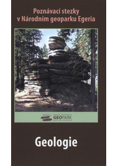 Poznávací stezky v Národním geoparku Egeria. Geologie  (odkaz v elektronickém katalogu)