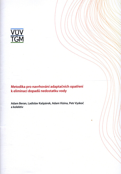 Metodika pro navrhování adaptačních opatření k eliminaci dopadů nedostatku vody : certifikovaná metodika