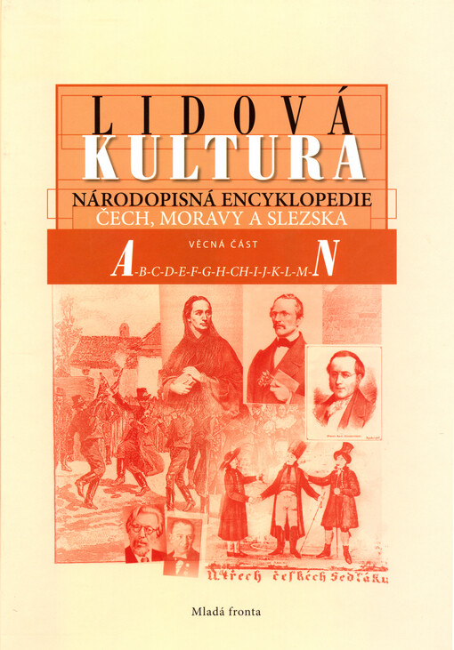 Lidová kultura : národopisná encyklopedie Čech, Moravy a Slezska. 2. svazek, (Věcná část A-N)