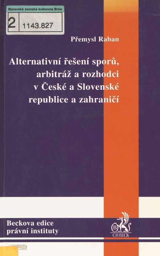 Alternativní řešení sporů, arbitráž a rozhodci v České a Slovenské republice a zahraničí