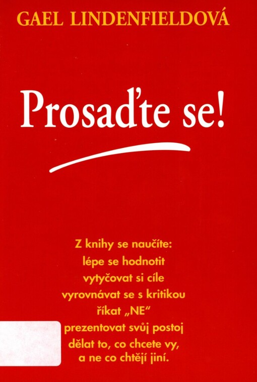 Prosaďte se!: program svépomocného nácviku asertivního chování pro muže a ženy, jednotlivce i skupiny
