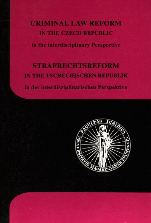 Criminal law reform in the Czech Republic in the interdisciplinary perspective :contributions of the intensive lehrgang whithin the framework of TEMPUS - programme in Brno, 14.-21. march 1993