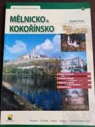 Mělnicko a Kokořínsko : středni [i.e. střední] Čechy : tipy na výlety : Dolní Povltaví, Střední Polabí, Mělník a okolí, Kokořínsko