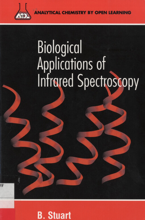 Biological applications of infrared spectroscopy : analytical chemistry by open learning