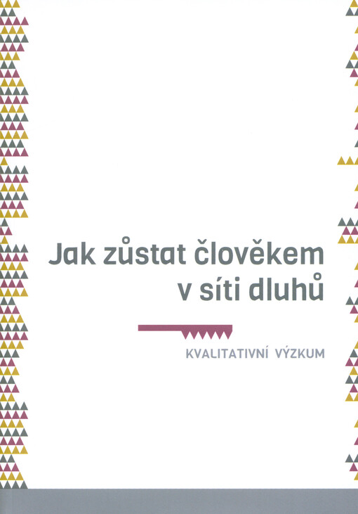 Jak zůstat člověkem v síti dluhů : kvalitativní výzkum