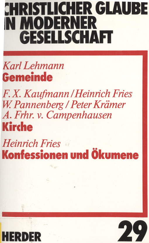 Christlicher Glaube in moderner Gesellschaft :Gemeinde : Kirche : Konfessionen und Ökumene.Teilband 29.