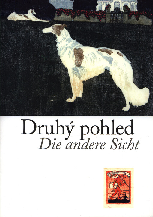 Druhý pohled: volná grafika a exlibris německy mluvících umělců v Čechách (1890-1938) ze sbírek Galerie umění Karlovy Vary a soukromých sbírek = Die andere Sicht : freie Graphik und Exlibris der deutschsprachigen Künstler in Böhmen (1890-1938) aus den Sammlungen der Kunstgalerie Karlovy Vary und aus Privatsammlungen : 7.10.-18.11.2007
