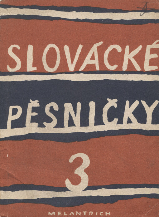 Slovácké pěsničky III. : sbírka jednohlasých lidových písní