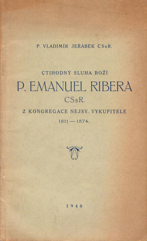Ctihodný sluha Boží P. Emanuel Ribera CSsR z Kongregace Nejsv. Vykupitele 1811-1874