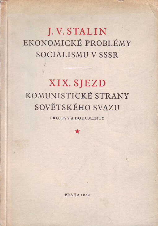 Ekonomické problémy socialismu v SSSR :19. sjezd Komunistické strany Sovětského svazu 5.-14. října 1952 : projevy a dokumenty