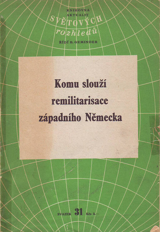 Komu slouží remilitarisace západního Německa: Sborník dokumentů