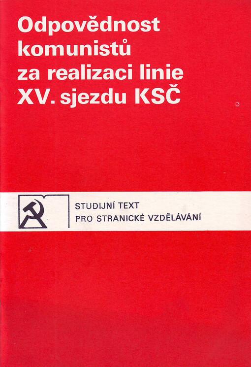 Odpovědnost komunistů za realizaci linie 15. sjezdu KSČ