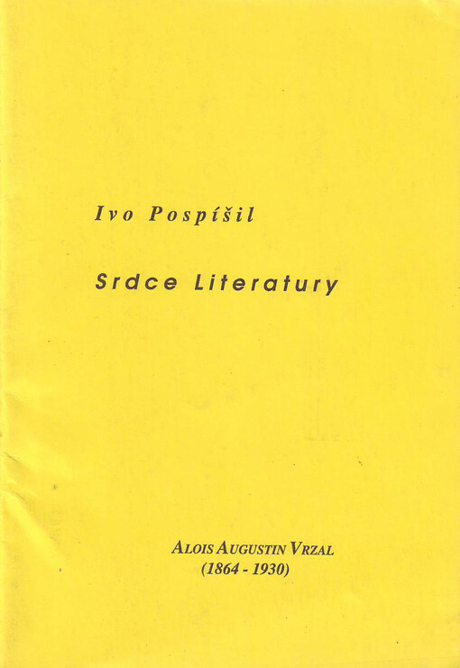 Srdce literatury: Alois Augustin Vrzal : (1864-1930)