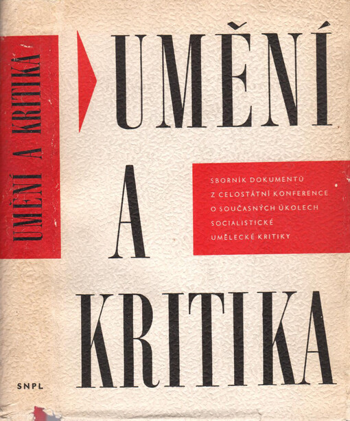 Umění a kritika: Sborník dokumentů z celostátní konference o současných úkolech socialistické umělecké kritiky ve dnech 20.-22. února 1961, svolané Výborem socialistické kultury