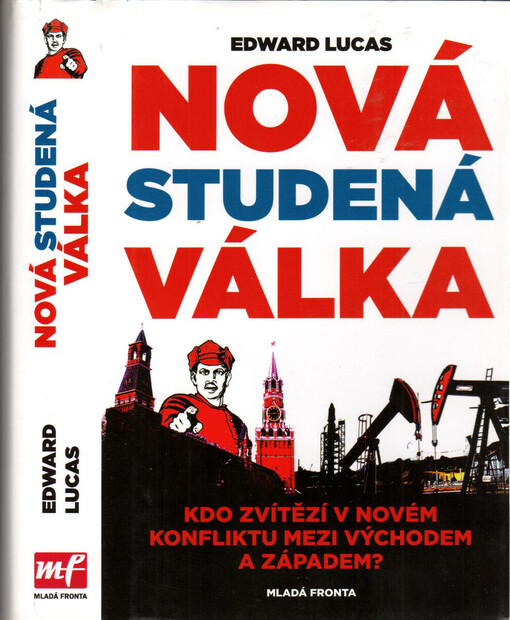 Nová studená válka, aneb, Jak Kreml ohrožuje Rusko i Západ