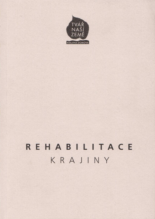 Tvář naší země - krajina domova.1,Venkov jako sociální prostor, 6, Rehabilitace krajiny