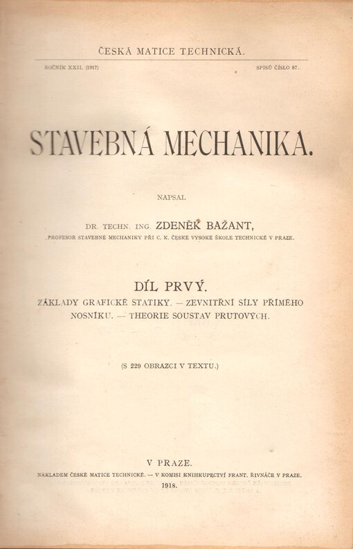 Stavebná mechanika.Díl prvý,Základy grafické statiky, zevnitřní síly přímého nosníku, theorie soustav prutových, Díl prvý, Základy grafické statiky, Zevnitřní síly přímého nosníku, Theorie soustav prutových