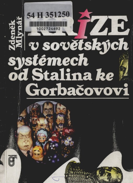Krize v sovětských systémech od Stalina ke Gorbačovovi: příspěvek k teoretické analýze