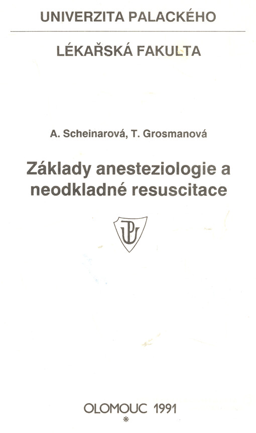 Základy anesteziologie a neodkladné resuscitace: Určeno pro posl. LF UP [lékařské fak. Univ. Palackého]
