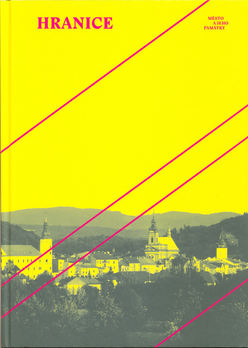 Hranice : město a jeho památky = the town and its landmarks