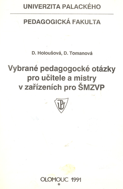 Vybrané pedagogické otázky pro učitele a mistry v zařízeních pro MVZP [mládež vyžadující zvláštní péči]