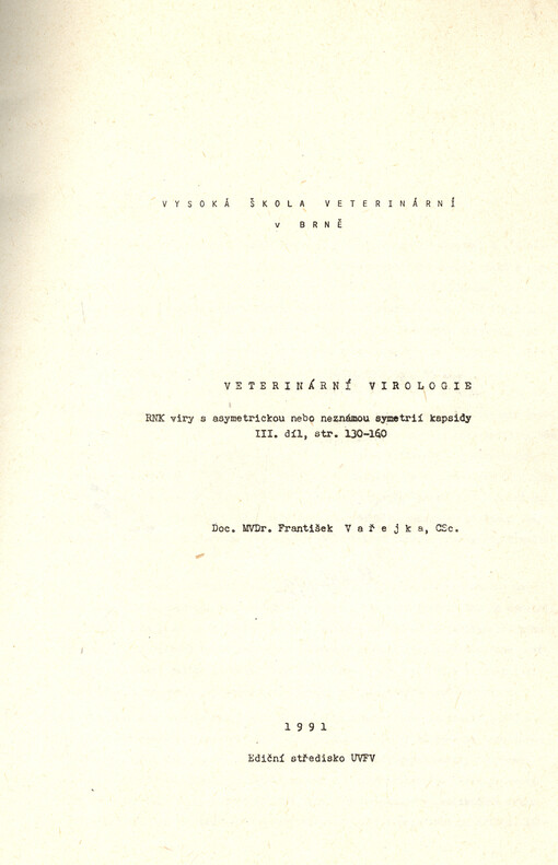 Veterinární virologie. Díl III, RNK viry s asymetrickou nebo neznámou symetrii kapsidy