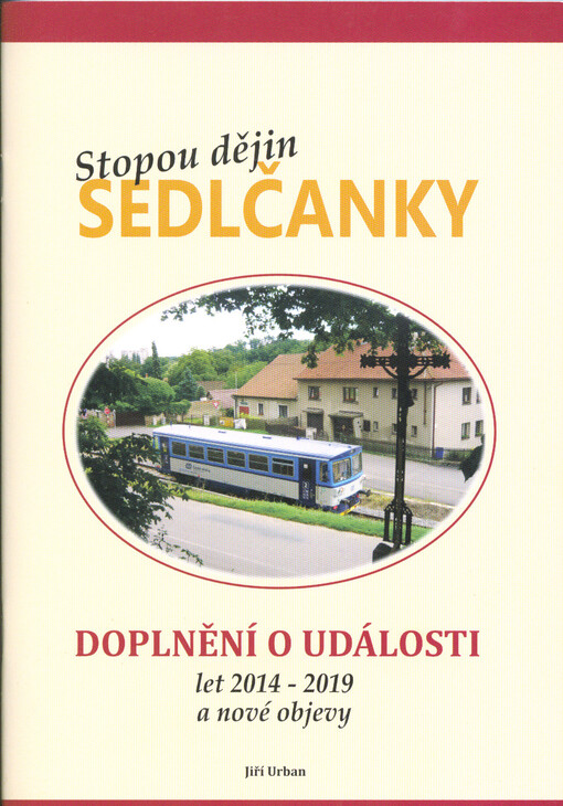 Stopou dějin Sedlčanky : doplnění o události let 2014-2019 a nové objevy