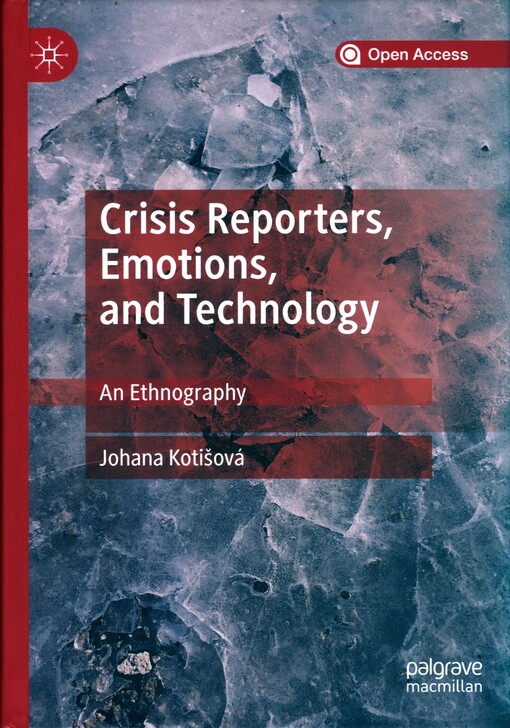 Crisis reporters, emotions, and technology : an ethnography