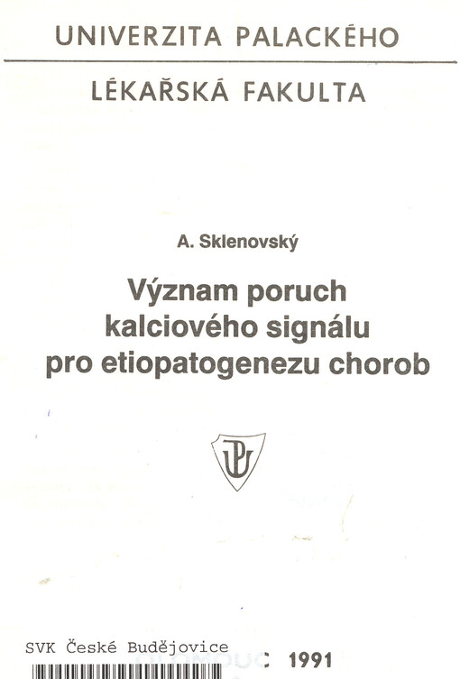 Význam poruch kalciového signálu pro etiopatogenezu chorob :Určeno pro posl. 3. a 4. roč. všeobecného a 3. roč. stomatologického směru lékařských fakult