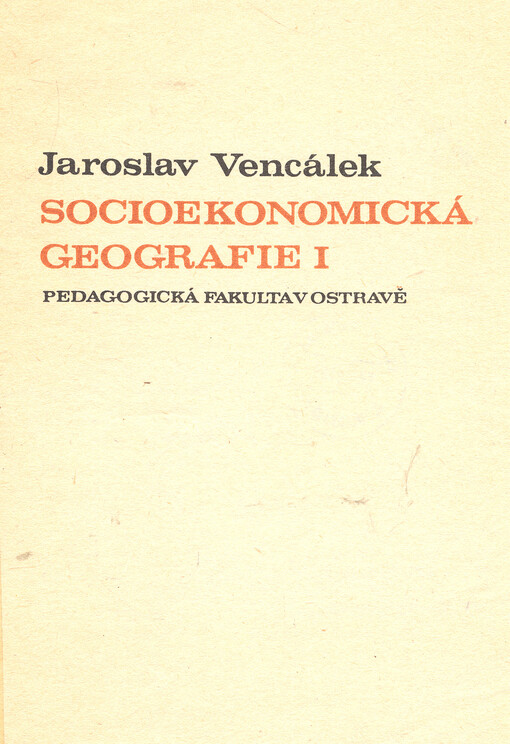 Socioekonomická geografie I: Určeno stud. denního studia, studia při zaměstnání a postgrad. studia přírodovědecké fak