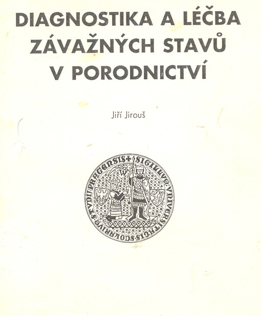 Diagnostika a léčba závažných stavů v porodnictví : Skripta pro posl. lékařské fak. v Hradci Králové