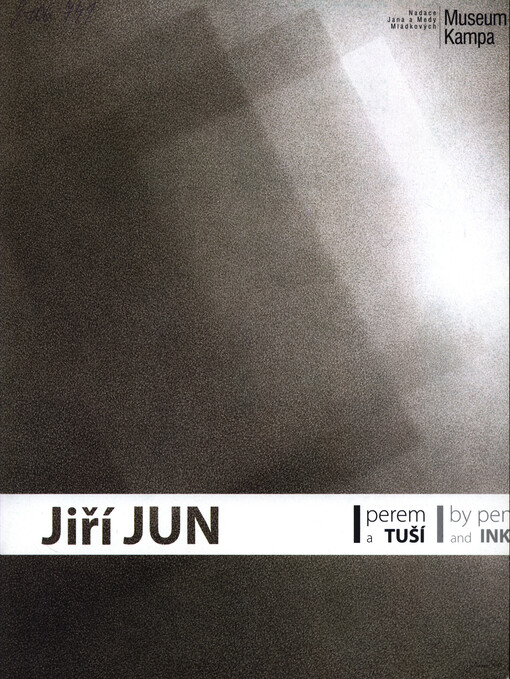 Jiří Jun : perem a tuší = by pen and ink : Museum Kampa, Nadace Jana a Medy Mládkových, [2007